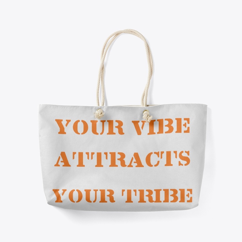 "Your vibe attracts your tribe."