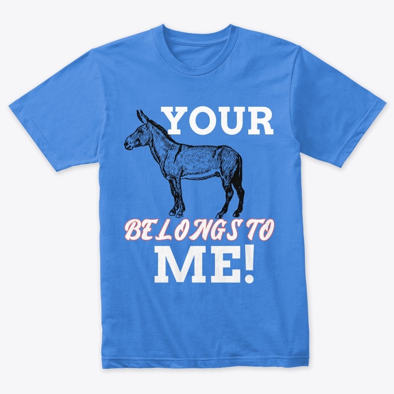 Your Donkey Belong To Me!