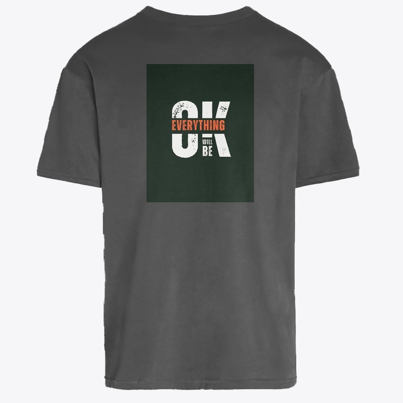 Everything Will Be OK T-Shirt"