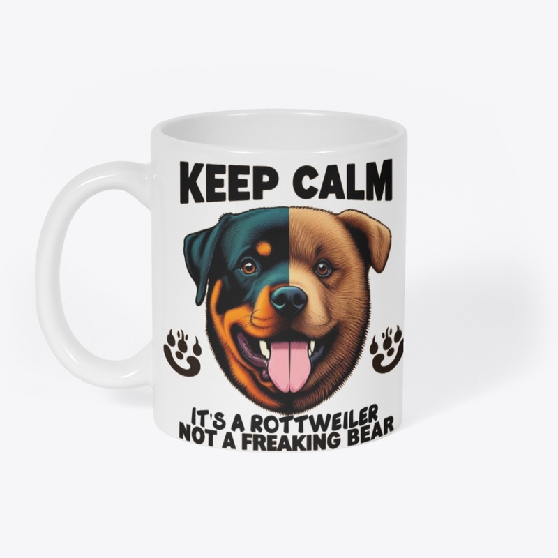 Keep Calm It's a Rottweiler