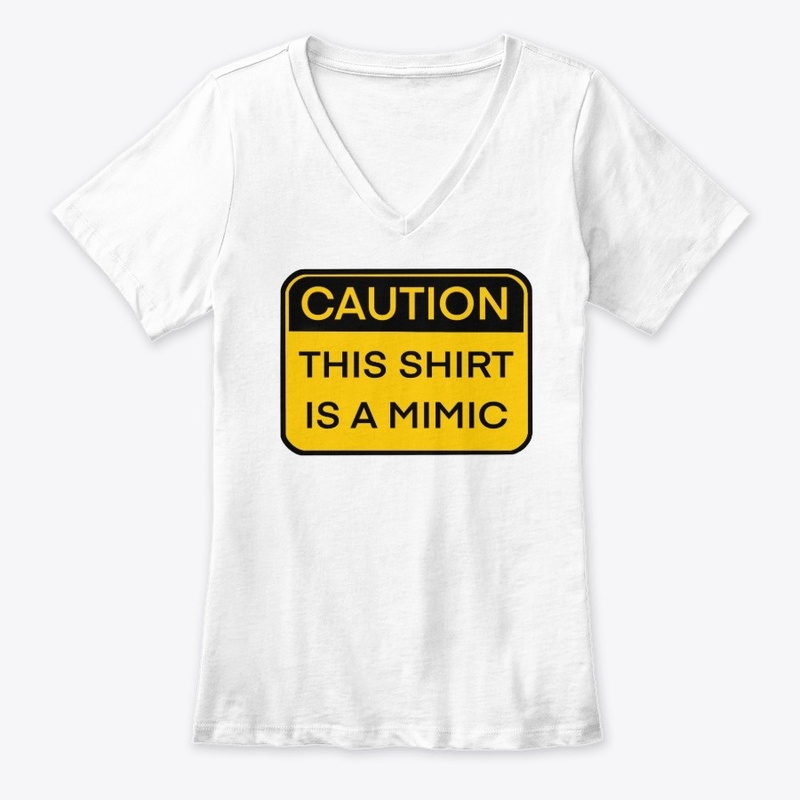 Caution, this shirt is a mimic