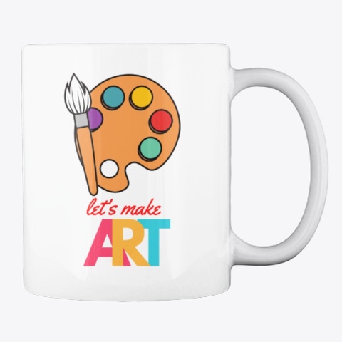 Let's Make Art Mug White T-Shirt Back