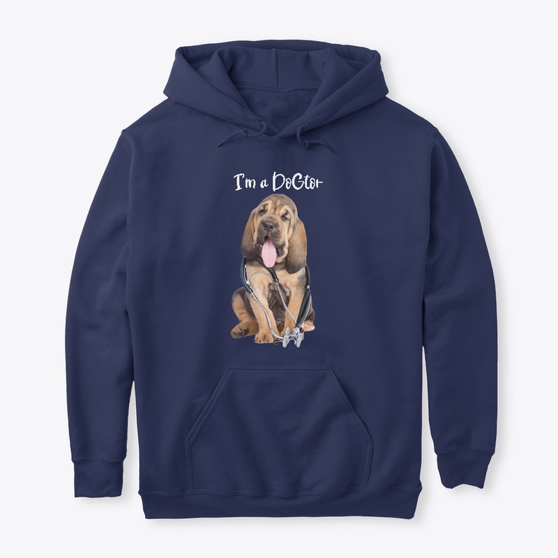 Bloodhound Dog I'm a DoGtor