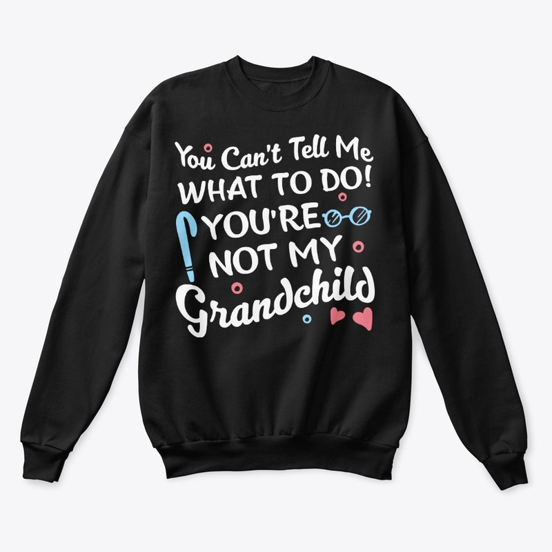 Not My Grandchild Funny Grandparent Gift
