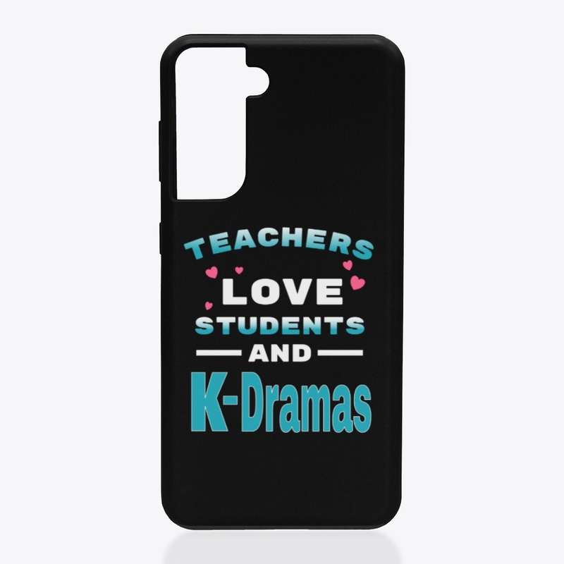 Teachers love students and K-Dramas