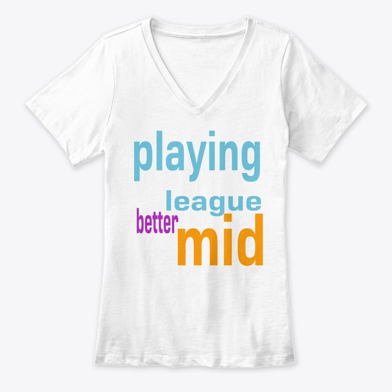 better mid - playing league