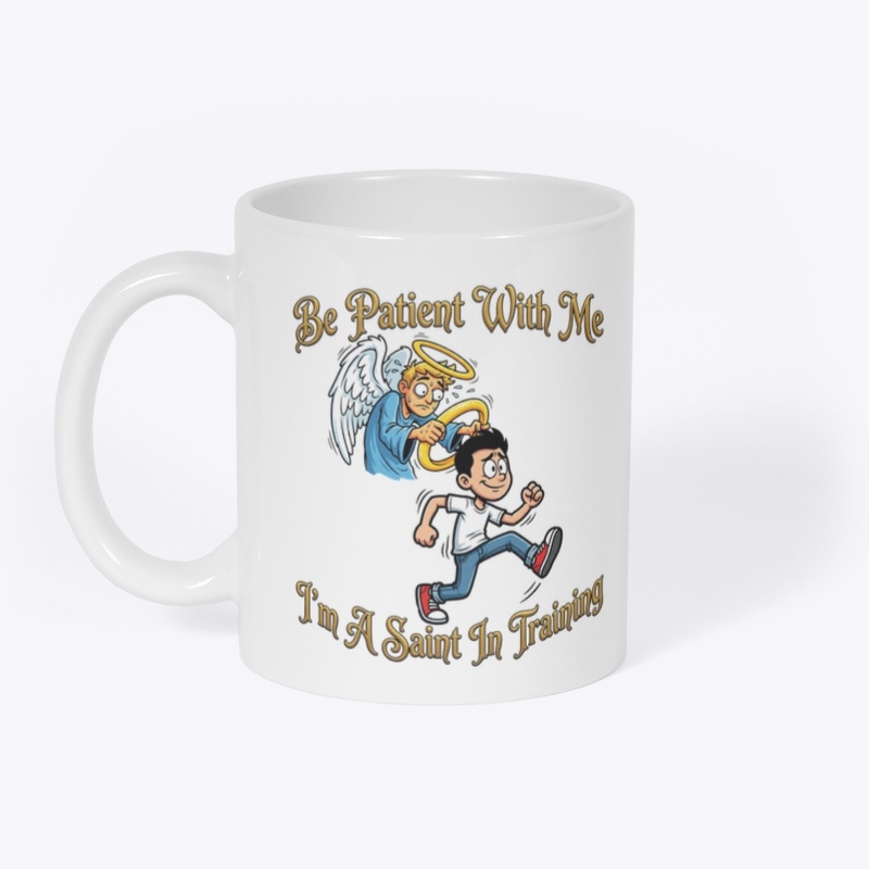 I’m A Saint In Training | Funny Cartoon 