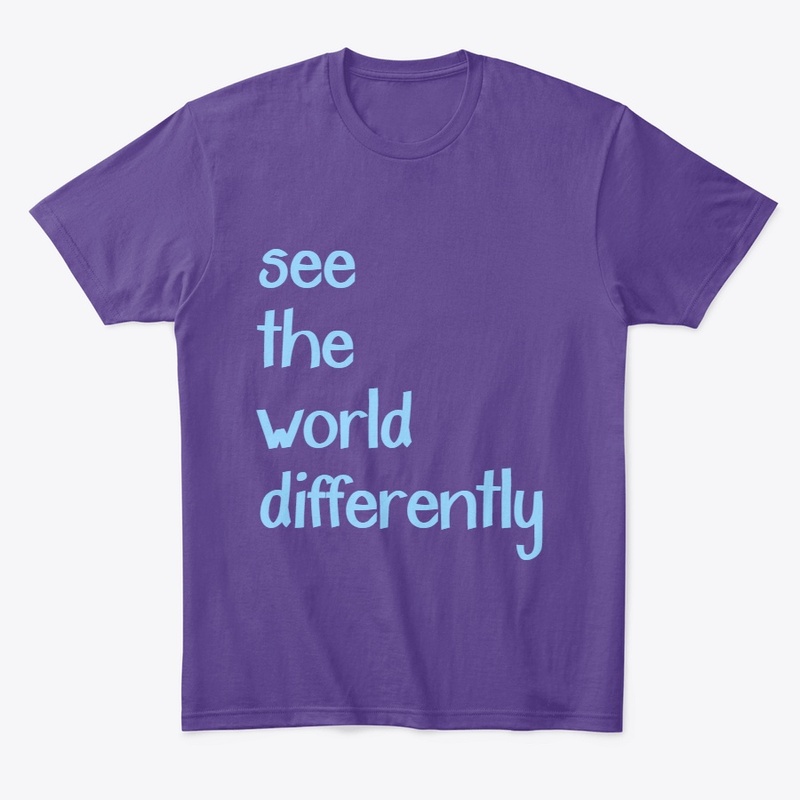 see the world differntly