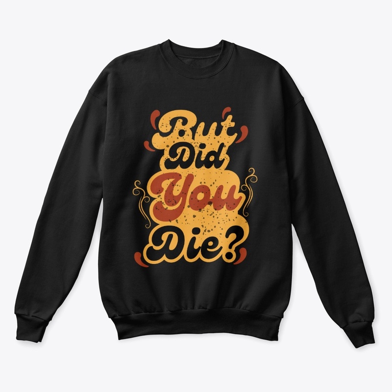But Did You Die? Vintage Retro Quote