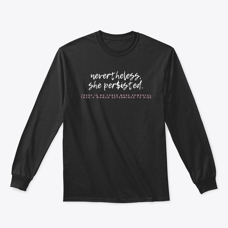 Nevertheless She Per$isted 