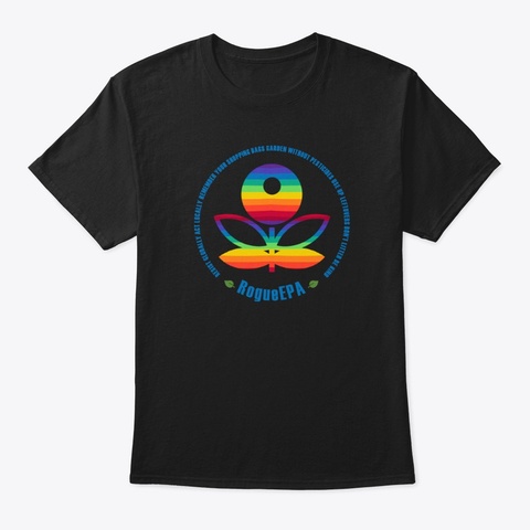 Rogue Epa By Alt Gov Cares (Fundraiser) Black T-Shirt Front