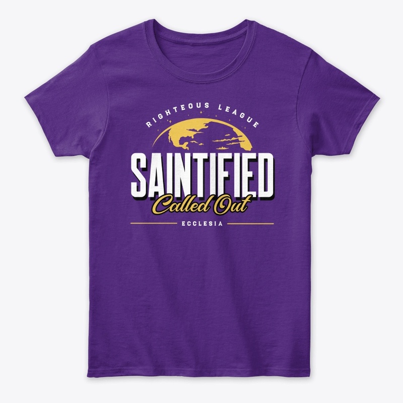 SAINTIFIED CALLED OUT CHRISTIAN