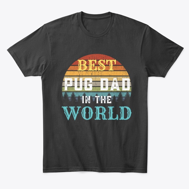 best pug dad ever T-Shirt 