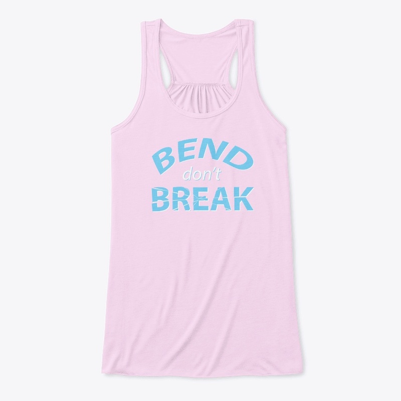 Bend don't Break Women's Flowy Tank Top