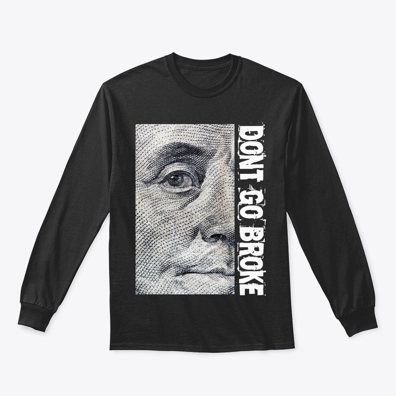 Dont Go Broke BF