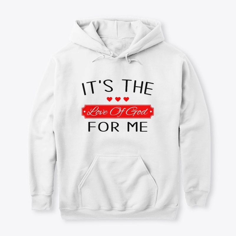 Its the Love OF God For Me