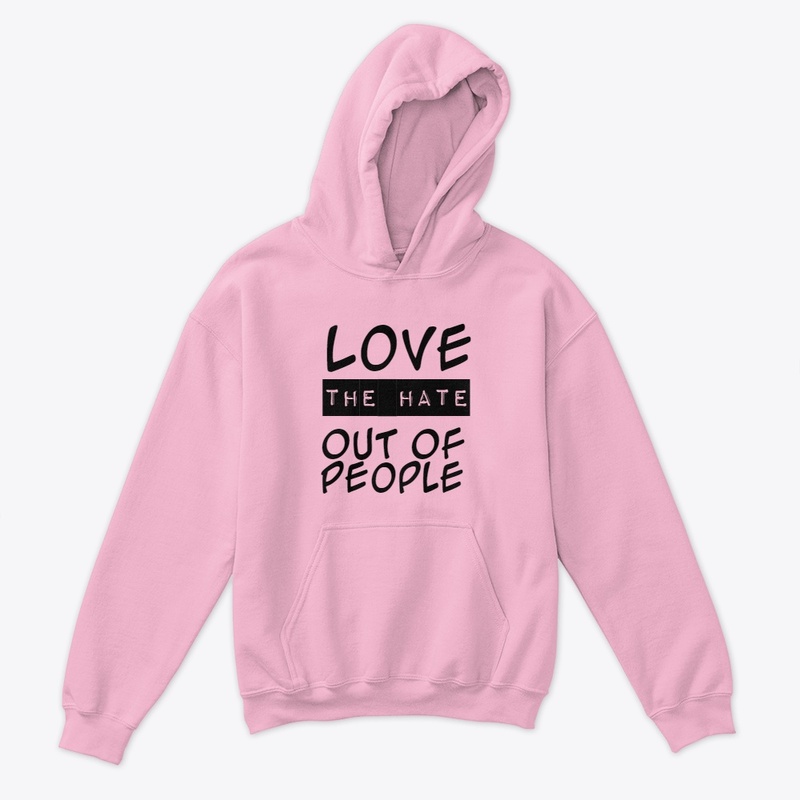 Love The Hate Out Of People