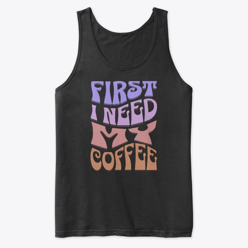First I Need My Coffee