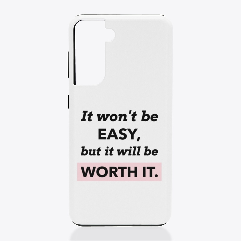 It won't be easy but it will be worth it