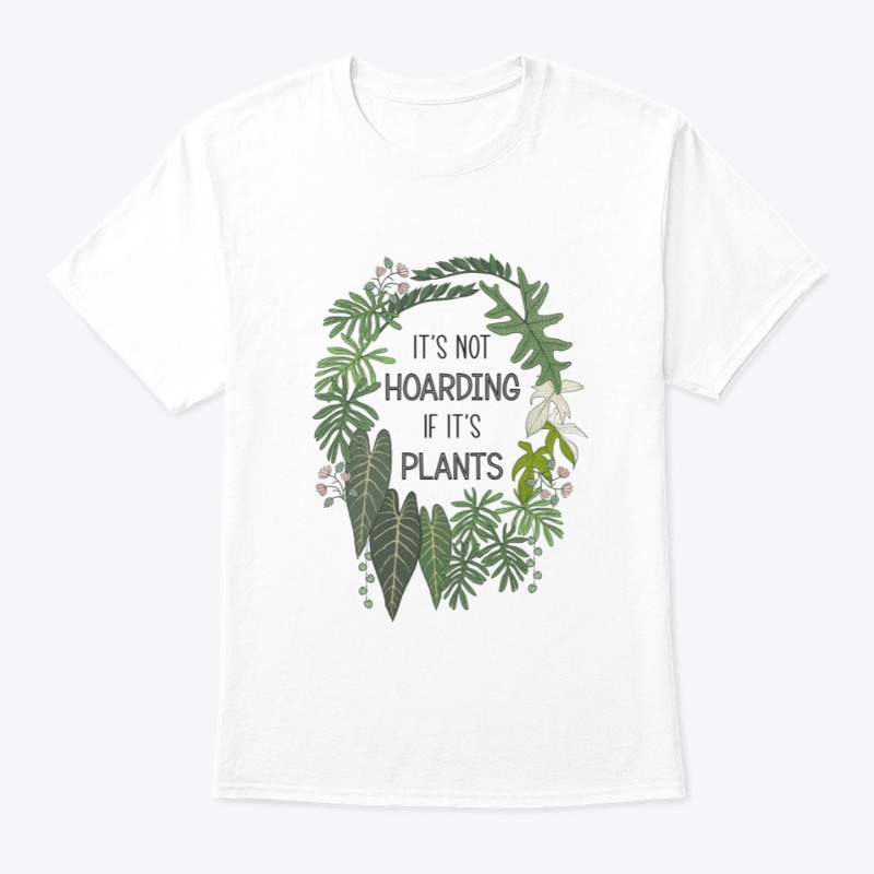 It's Not Hoarding If It's Plants