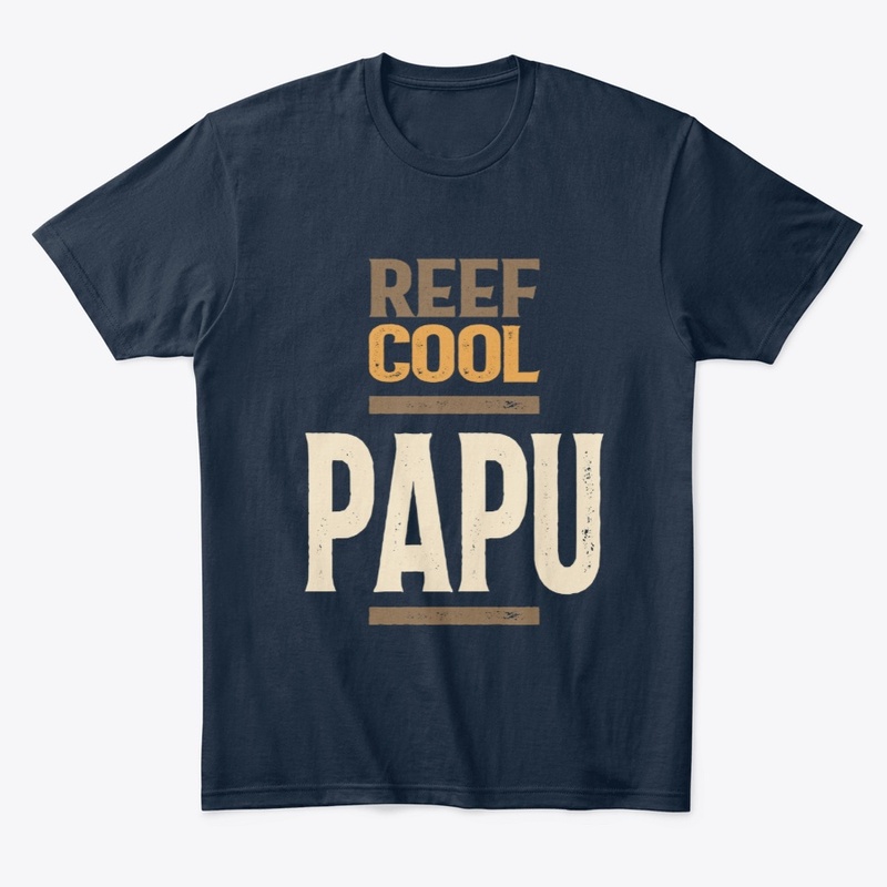 Reef Cool Papu | Dad and Grandpa