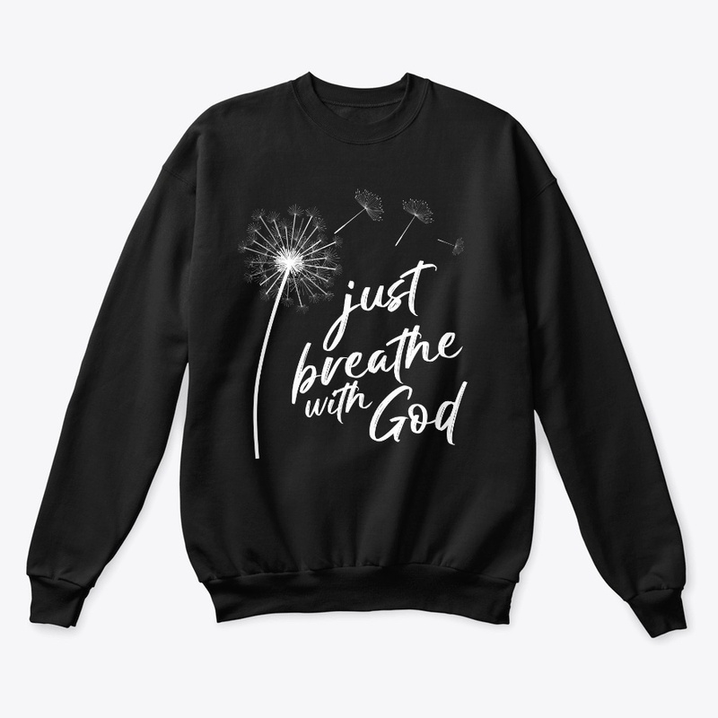 JUST BREATHE WITH GOD