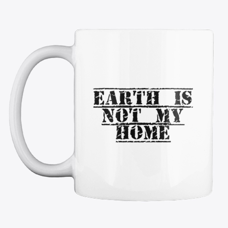 Earth Is Not My Home