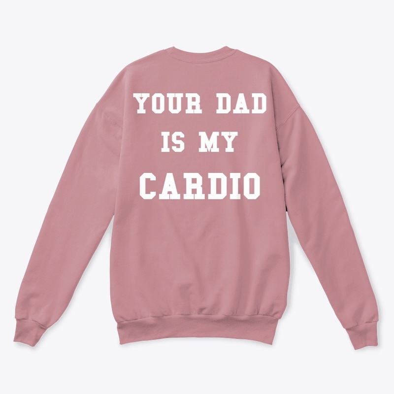 Your Dad Is My Cardio
