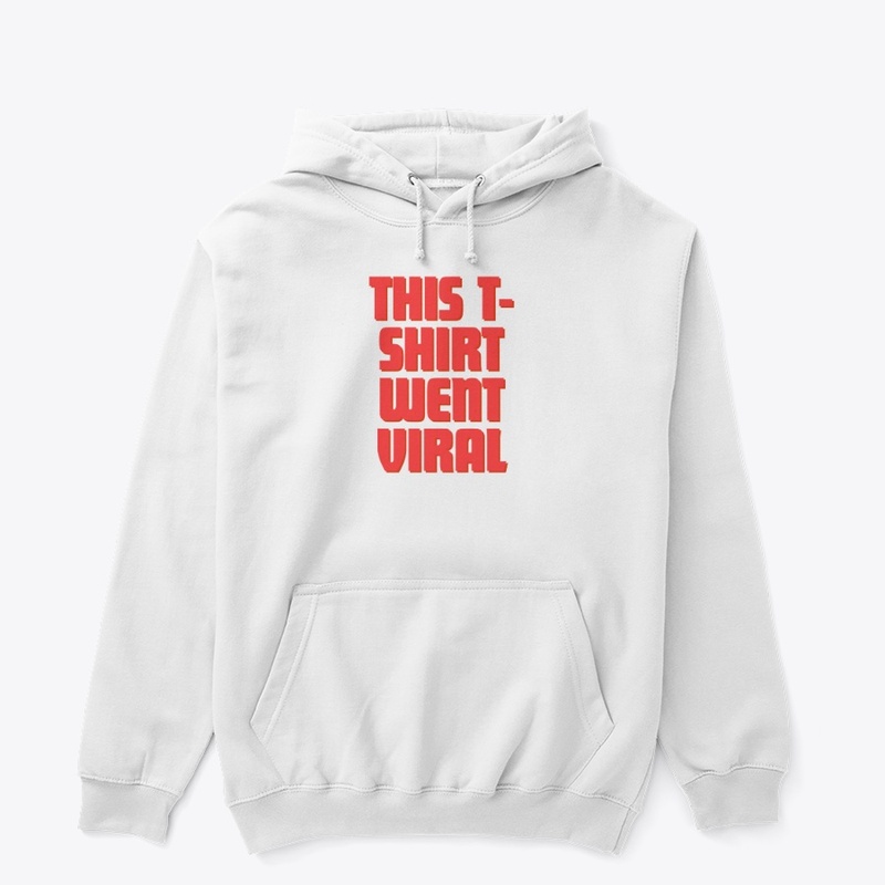 This T-Shirt Went Viral T-Shirt Design