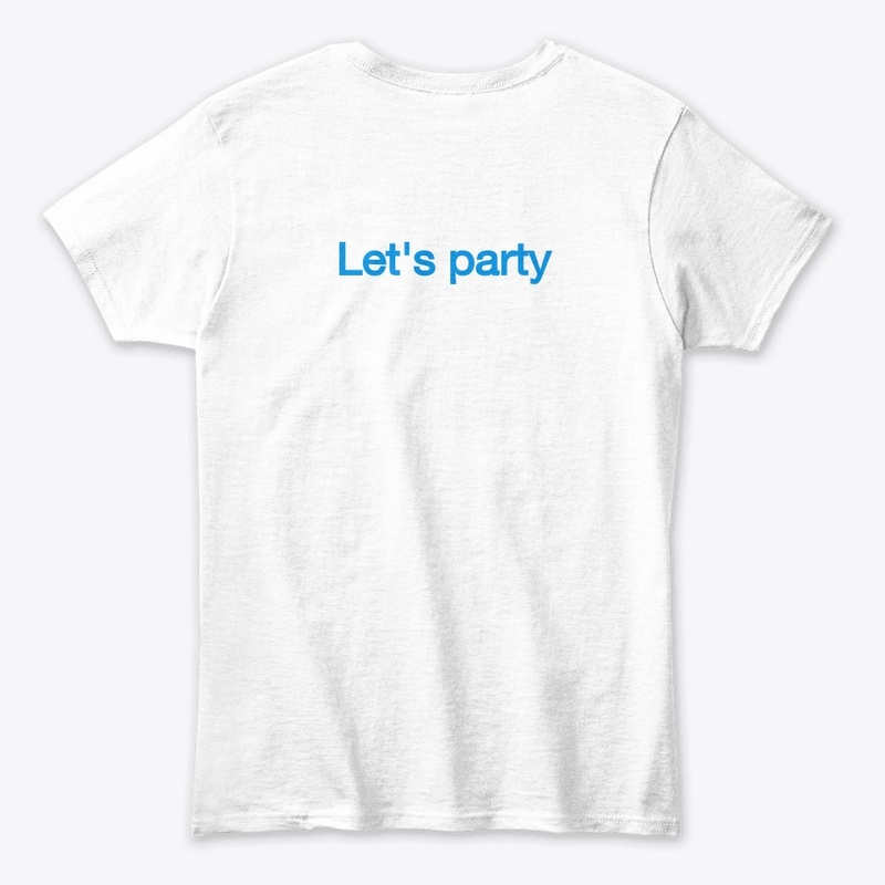 Let's party t-shirt. 