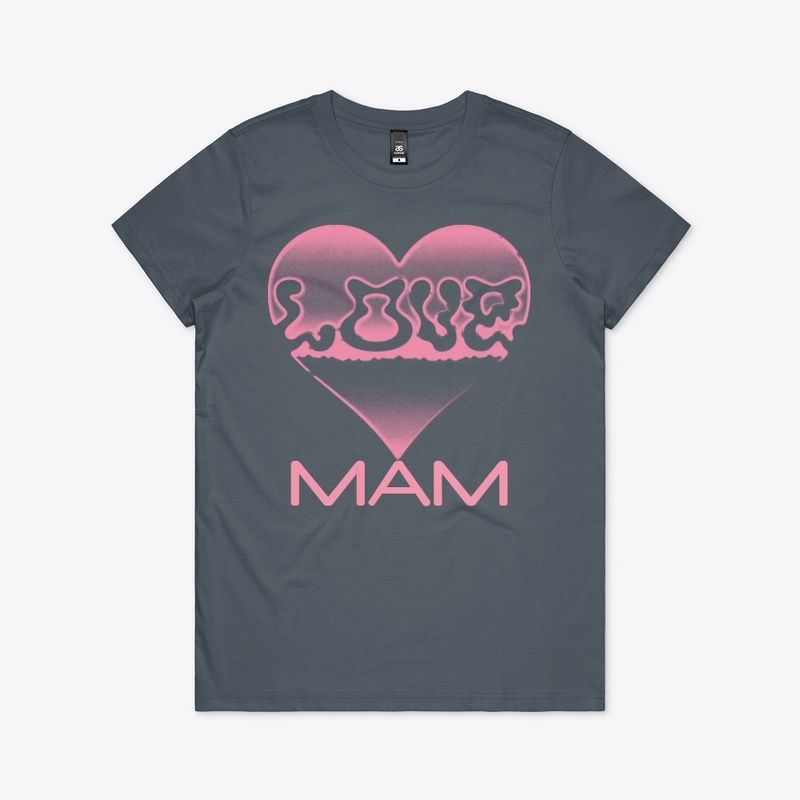 LOVE MAM