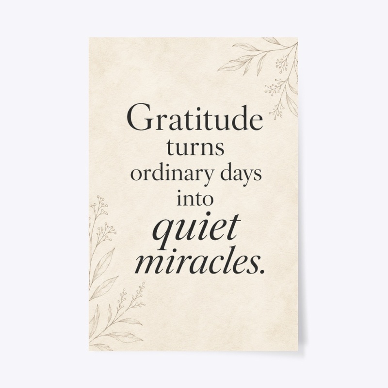 Quiet Miracles Gratitude Print