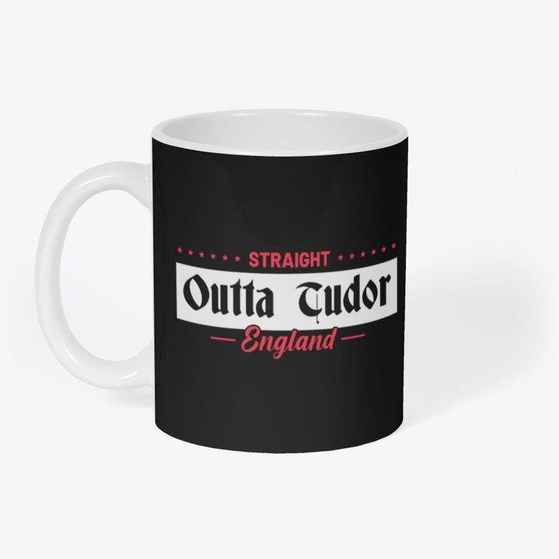 Straight Outta Tudor England (Dark)
