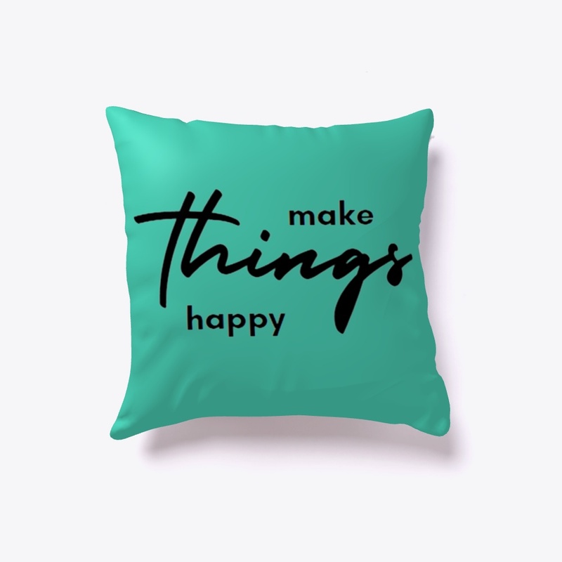 make things happy Indoor Pillow