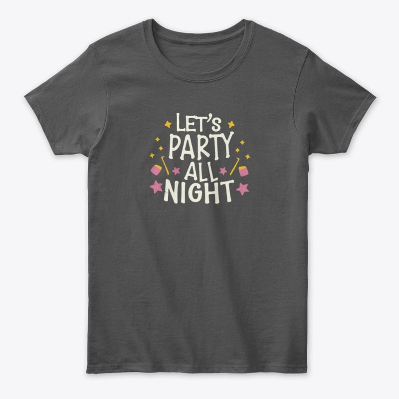 Party Tees and sweatshirts