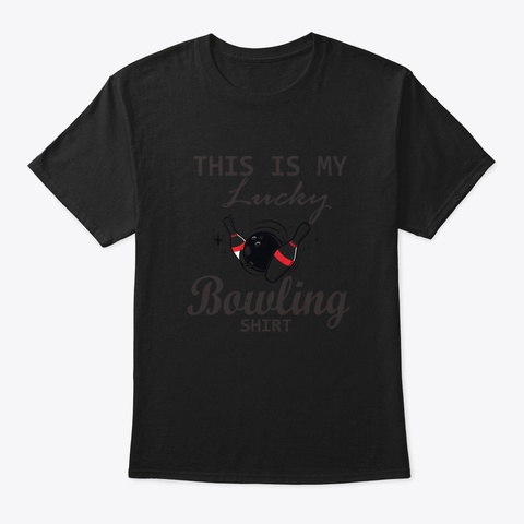 Funny Bowling Shirt For Gift Nfmb4 Black T-Shirt Front