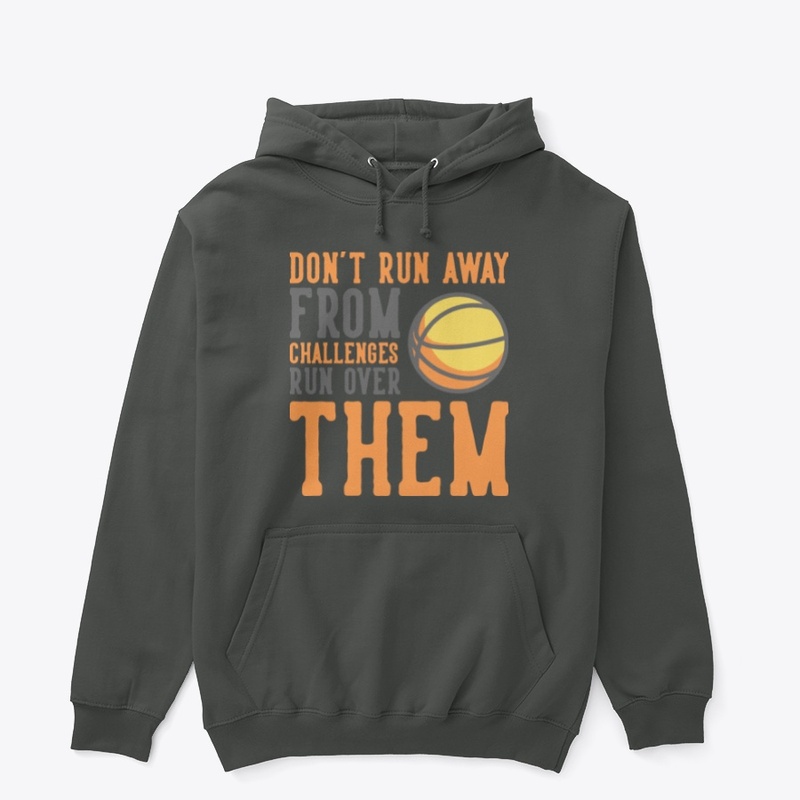 Basketball- Don't Run Away....