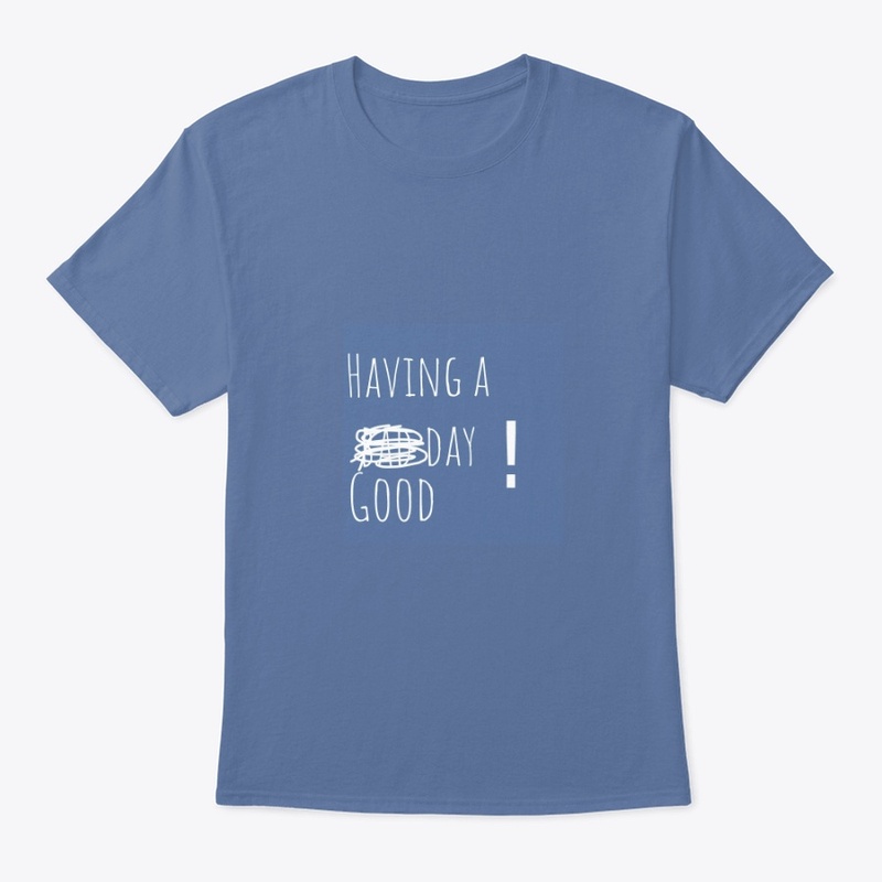 Having a great day t-shirt for men