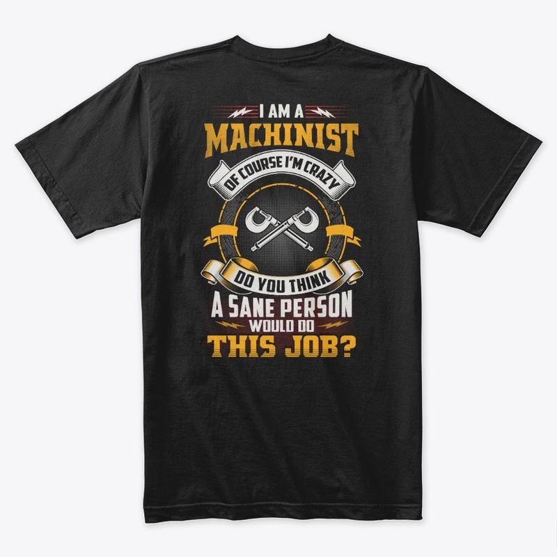 Crazy Machinist Shirt