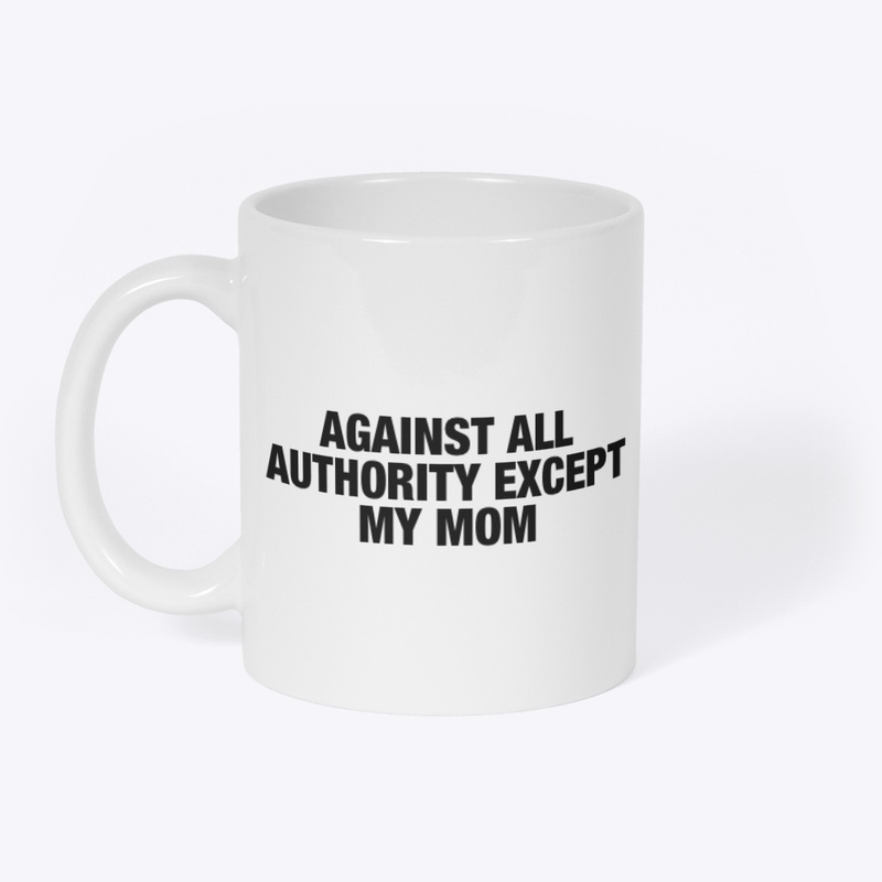 AGAINST ALL AUTHORITY