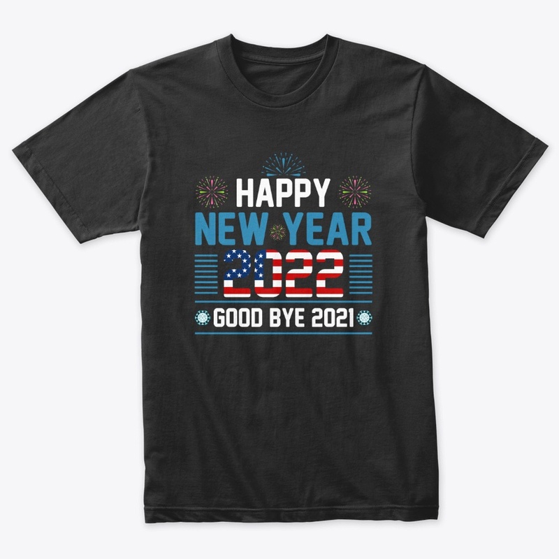 Happy New Year 2022 T Shirt