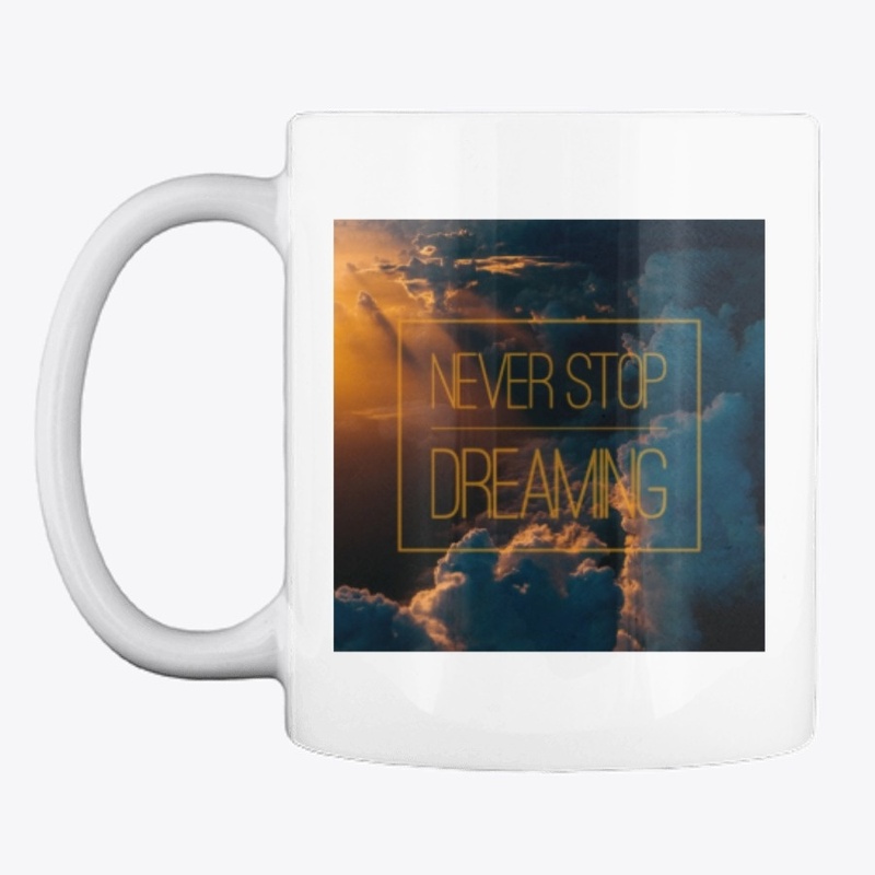 Never Stop Dreaming Design