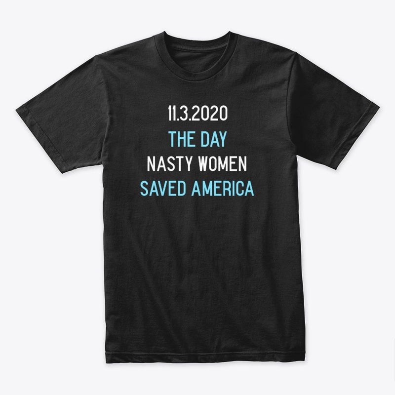 The Day Nasty Women Saved America