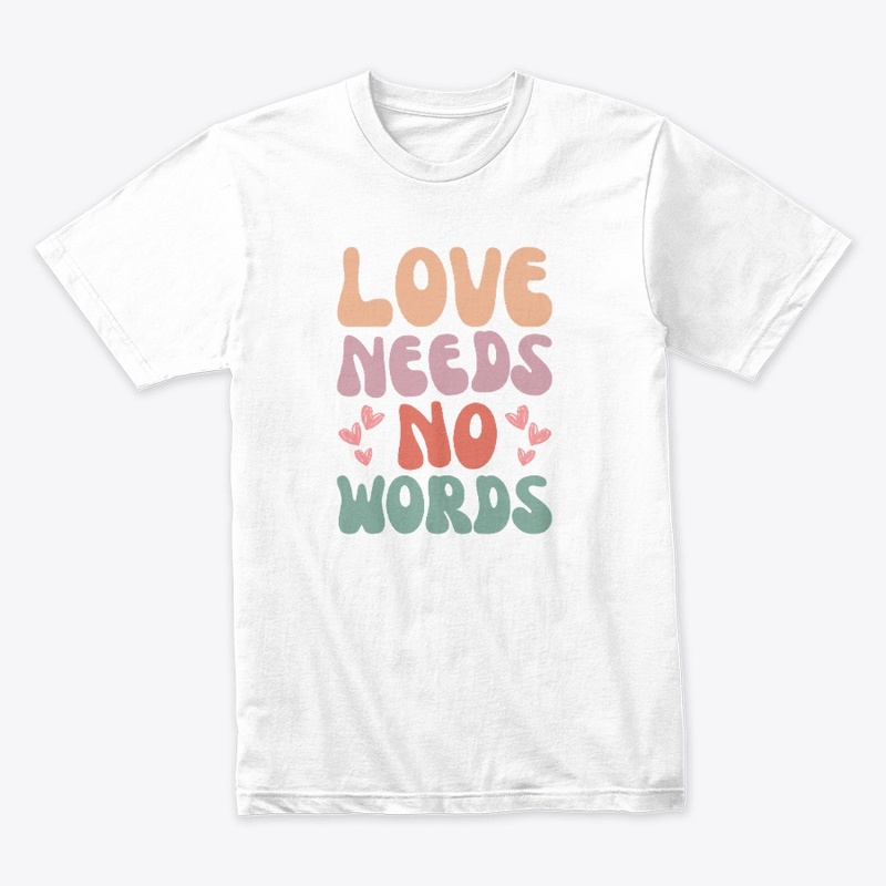 Love needs no words design concept