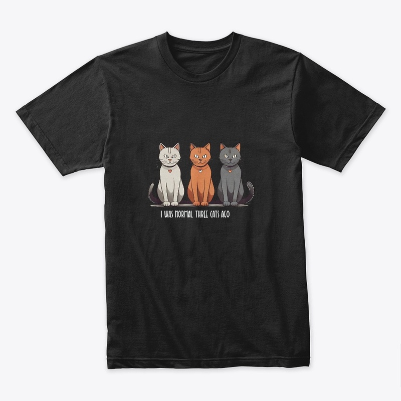 I Was Normal Three Cats Ago funny cat
