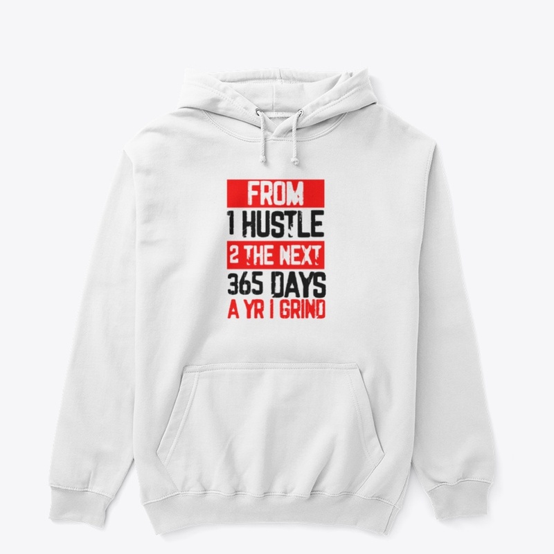 From 1 hustle 2 the next 365 days...