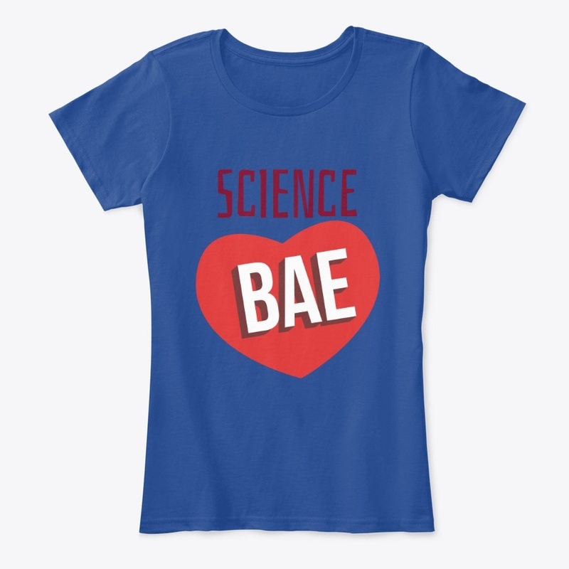 I Love Science Bae