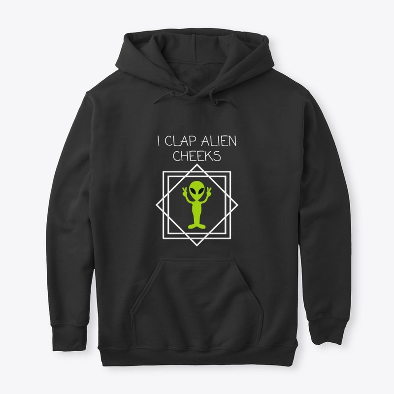 I CLAP ALIEN CHEEKS