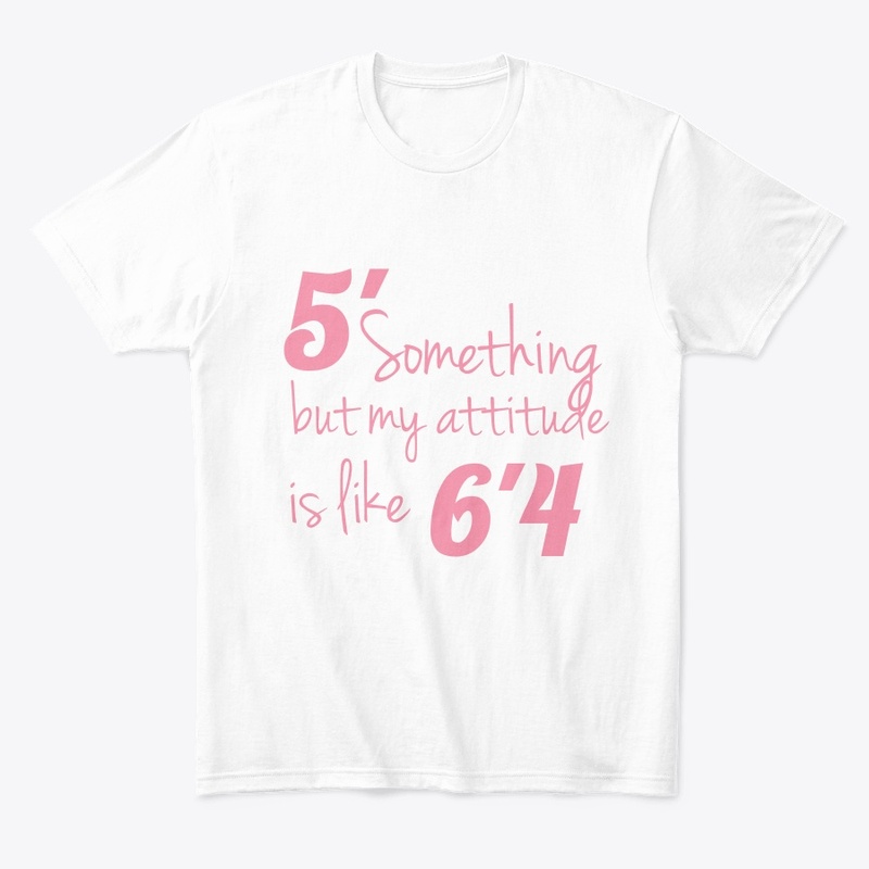 5' something but my attitude is like 6'4