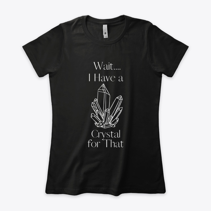 Wait..I Have a Crystal for That